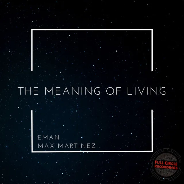 The Meaning of Living - Max Martinez Remix