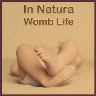 Womb Life by In Natura