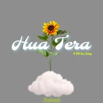 Hua Tera by Aakash