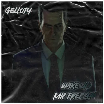 WAKE UP MR FREEMAN by GELLOTY