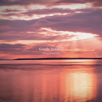 Dreamwaves by Gentle Dreams