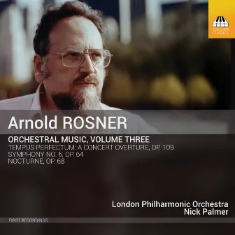 Rosner: Orchestral Music, Vol. 3 by Arnold Rosner