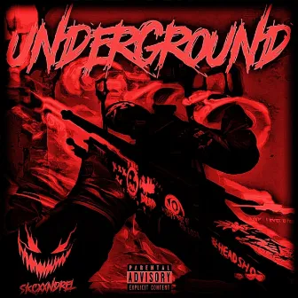 Underground by SKCXXNDREL