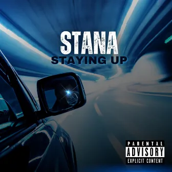 Staying Up Freestyle by Stana