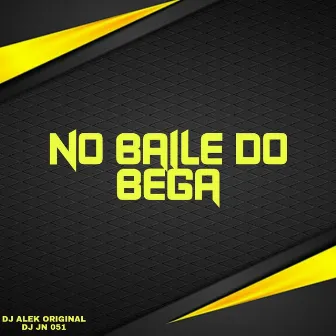 No Baile do Bega by dj jn 051