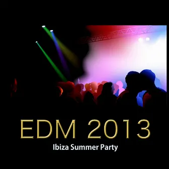 EDM Ibiza Summer Party 2013 Electronic Music Collection: Endless Rave EDM Music Mix by EDM Masters