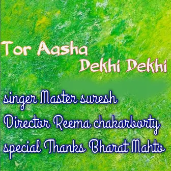 Tor Aasha Dekhi Dekhi by Master Suresh