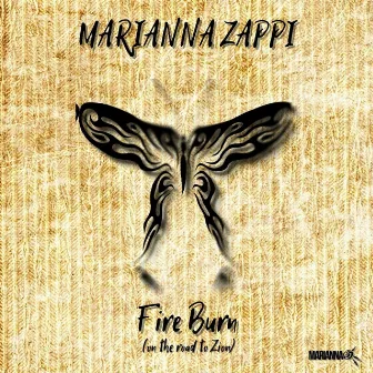 Fire Burn (On the Road to Zion) by Marianna Zappi