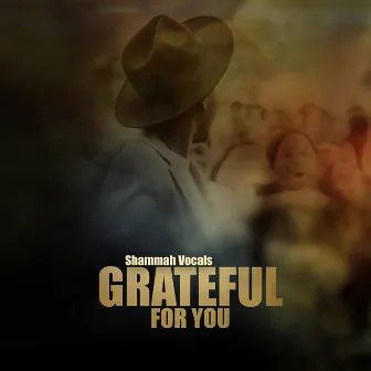 Grateful for You by Shammah Vocals