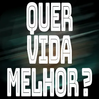 Quer Vida Melhor ? by Mc Dn 012