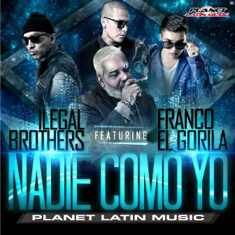 Nadie Como Yo by Ilegal Brothers