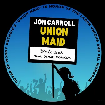 Union Maid (Write Your Own Verse Version) by Jon Carroll