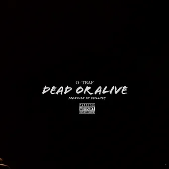 Dead or Alive by O-Traf