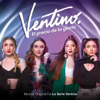 Ventino: El Precio De La Gloria (Banda Sonora Original De La Serie De Televisión) by Caracol Televisión