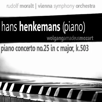 Mozart: Piano Concerto No. 25 in C Major, K 503 by Hans Henkemans