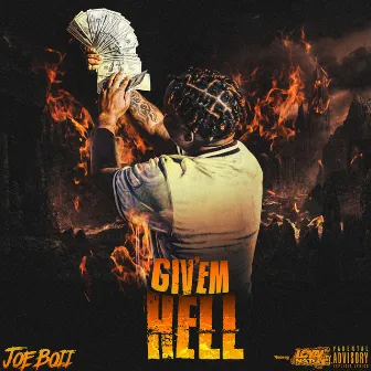 Giv'em Hell by Joe Boii