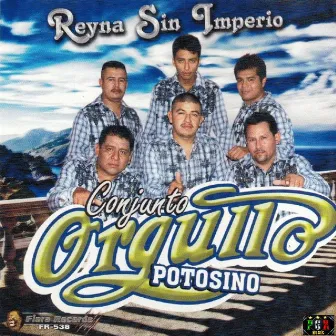 Reyna Sin Imperio by Conjunto Orgullo Potosino