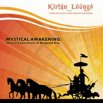 Mystical Awakening: Musical Explorations of Bhagavad Gita by Gopi Kallayil