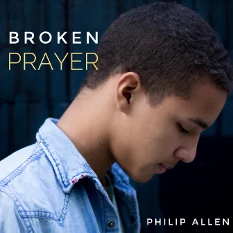 Broken Prayer by Philip Allen