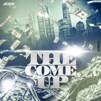 The Come Up by Jkidd Tha Hoodstar