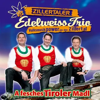 A fesches Tiroler Madl by Zillertaler Edelweiss Trio