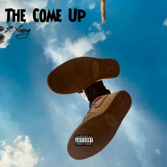 The Come Up by 2 Young