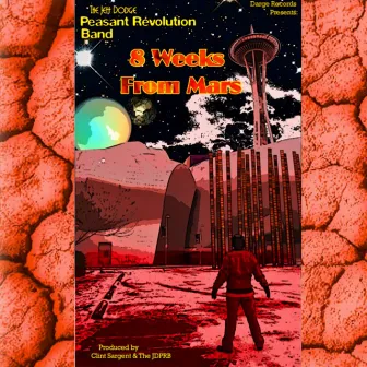 8 Weeks from Mars by The Jeff Dodge Peasant Revolution Band