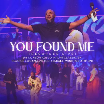 You found me (Live) by Dr TJ