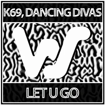 Let U Go by Dancing Divas