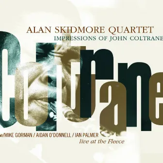 Alan Skidmore Quartet: Impressions of John Coltrane by Alan Skidmore Quartet