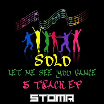 Let Me See You Dance EP by Solo