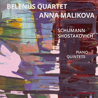 Schumann: Piano Quintet in E-Flat Major, Op. 44 - Shostakovich: Piano Quintet in G Minor, Op. 57 by Anna Malikova