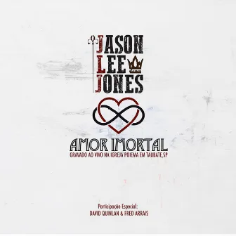 Amor Imortal (Ao Vivo) by Jason Lee Jones