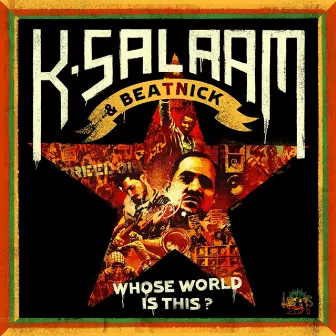 K-Salaam & Beatnick: Whose World Is This? by Beatnick