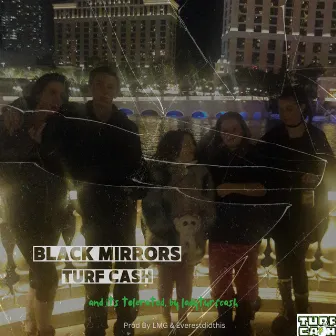 Black Mirrors by Turf Cash