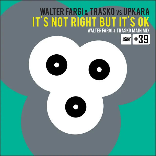 It's Not Right But It's Ok - Walter Fargi & Trasko Main Mix