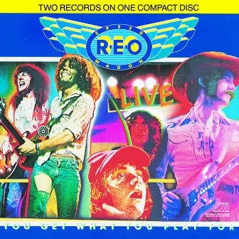 Live You Get What You Play For by REO Speedwagon