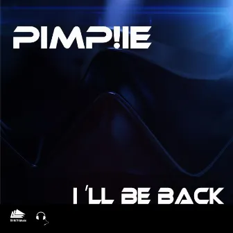 I'll Be Back by Pimp!ie