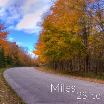 Miles by 2Slice