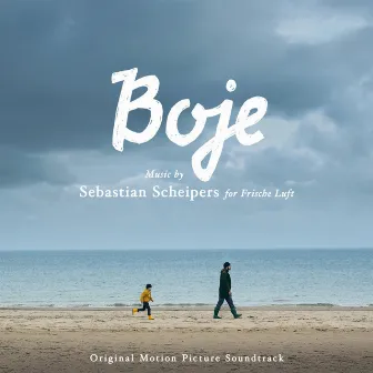 Boje (Original Motion Picture Soundtrack) by Frische Luft