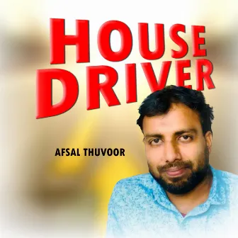 House Driver by Afsal Thuvoor