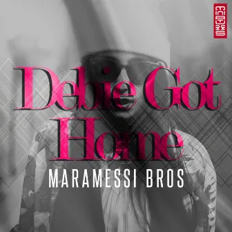 Debie Got Home by Maramessi Bros