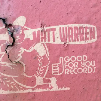 Good For You by Matt Warren