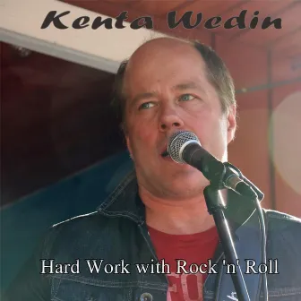 Hard Work With Rock ´n´Roll by Kenta Wedin