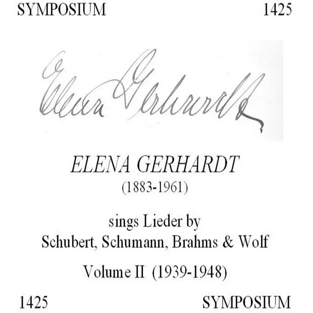 Elena Gerhardt Sings Lieder by Schubert, Schumann, Brahms & Wolf, Vol. 2 (1939-1948)