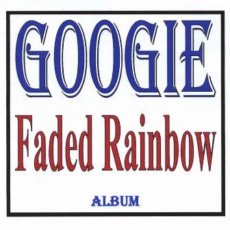 Faded Rainbow by Googie