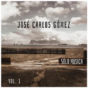 Sólo Música, Vol. 1 by José Carlos Gómez