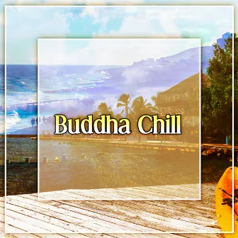 Buddha Chill – Music to Rest, Spirit Calmness, Chillout Music for Meditation by After Hours Club