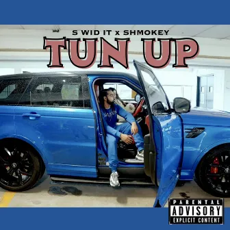 TUN UP by S WID -IT