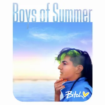 Boys Of Summer by Bitch